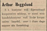 Lagets første bestyrer, Arthur Bernhoff Krohn Heggelund kom fra bestyrerstillingen ved Bjørnevand kooperative selskap som senere ble til Bjørnevatn samvirkelag. Fra Sydvaranger (avis).